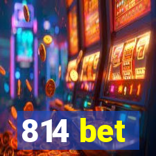 814 bet